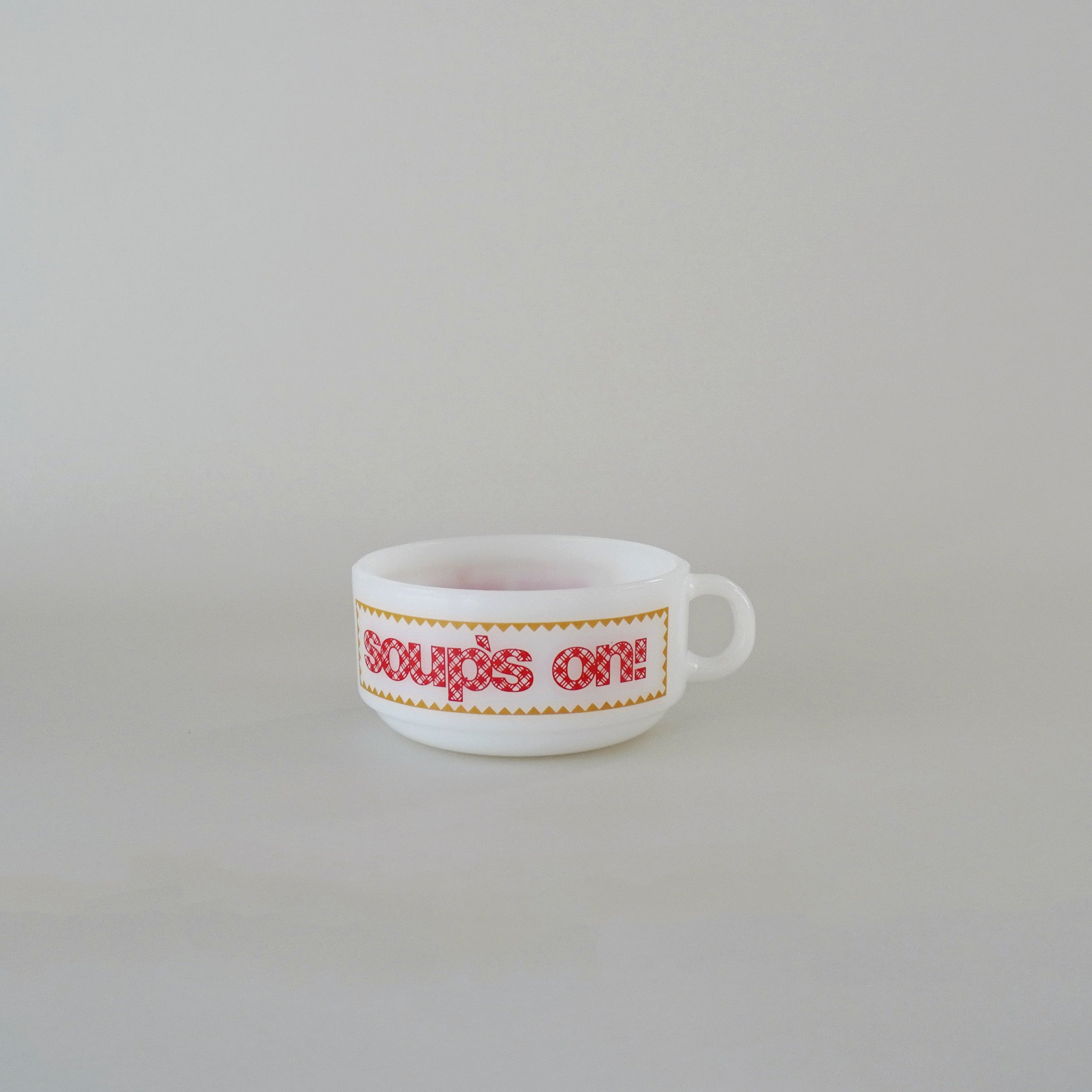 CUP - GLASS CUP / SOUP'S ON!